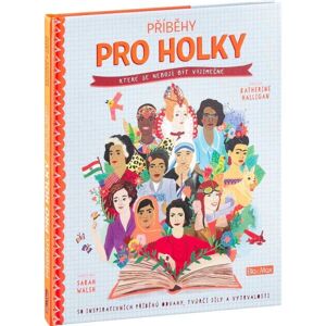 ELLA & MAX PŘÍBĚHY PRO HOLKY Příběhy pro holky, které se nebojí být výjimečné, mix, velikost